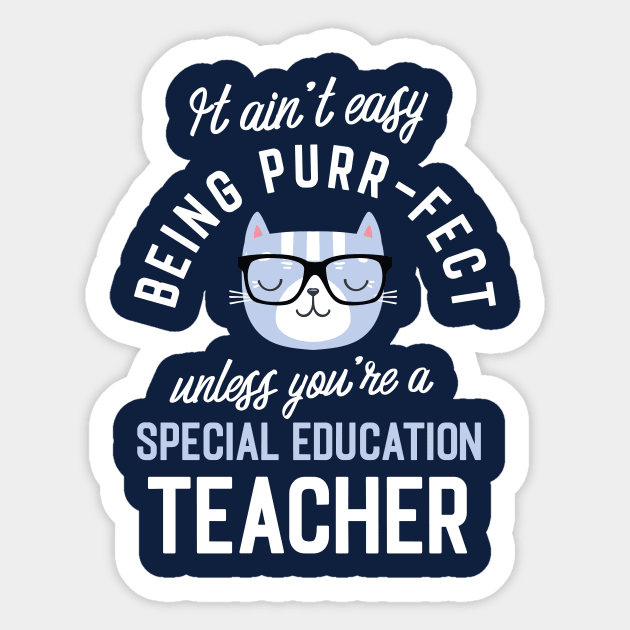 Special Education Teacher Cat Lover Gifts - It ain't easy being Purr Fect Sticker by BetterManufaktur